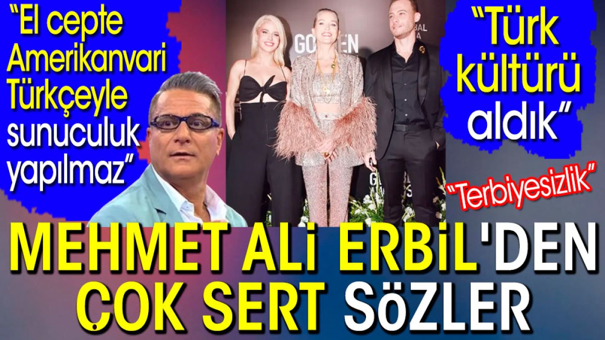 Mehmet Ali Erbil'den çok sert sözler: El cepte Amerikanvari Türkçeyle sunuculuk yapılmaz