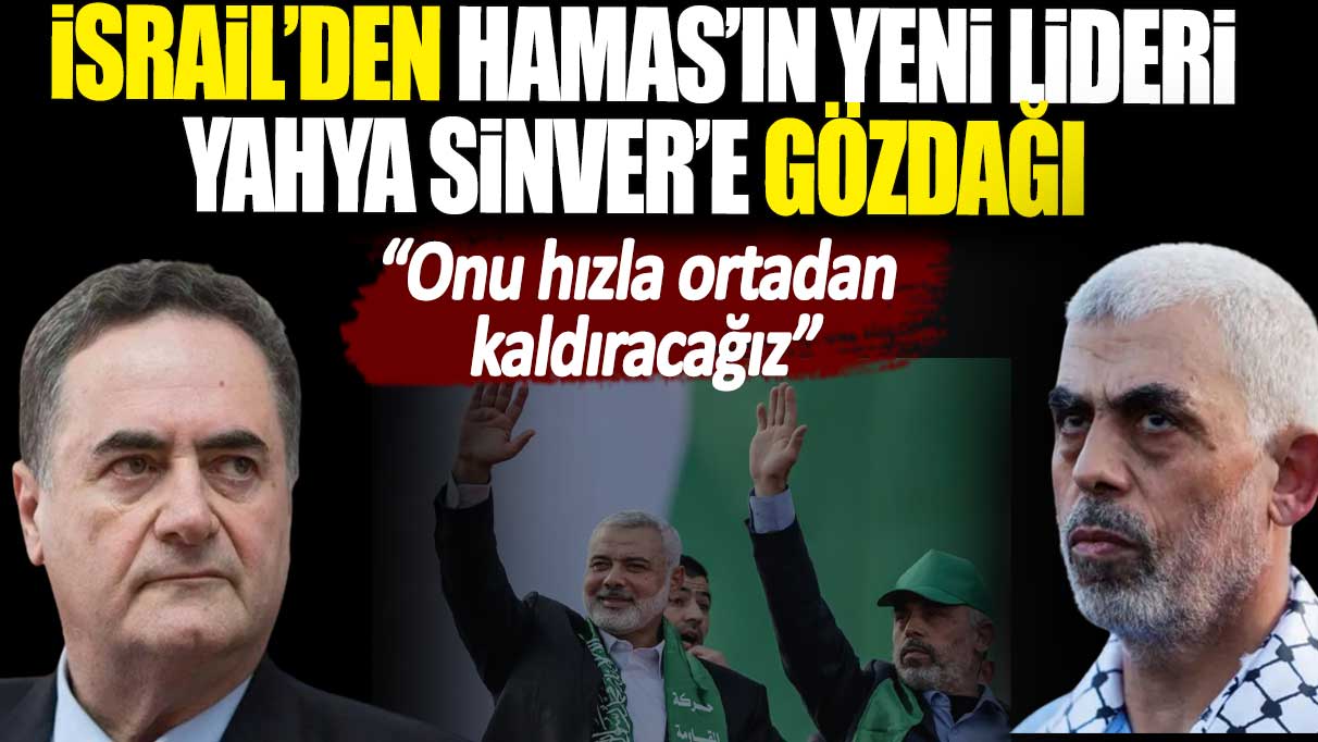 İsrail’den Hamas’ın yeni lideri Yahya Sinver’e gözdağı: Onu hızla ortadan kaldıracağız