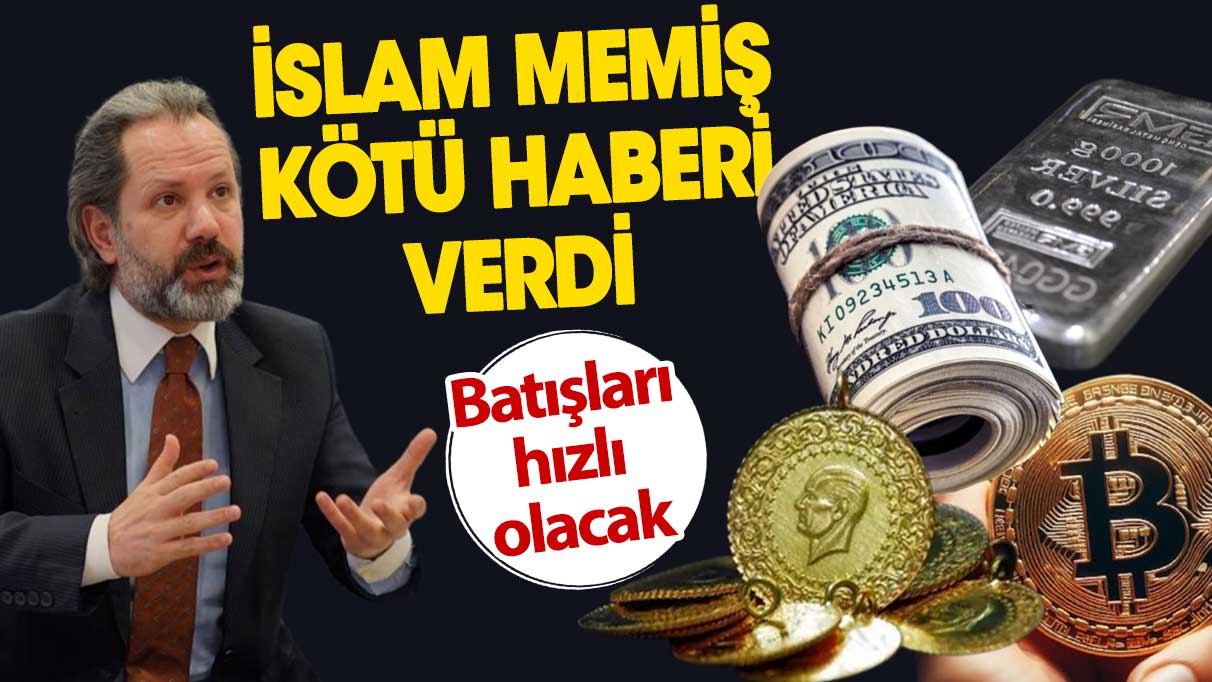 İslam Memiş kötü haberi verdi: Batışları hızlı olacak