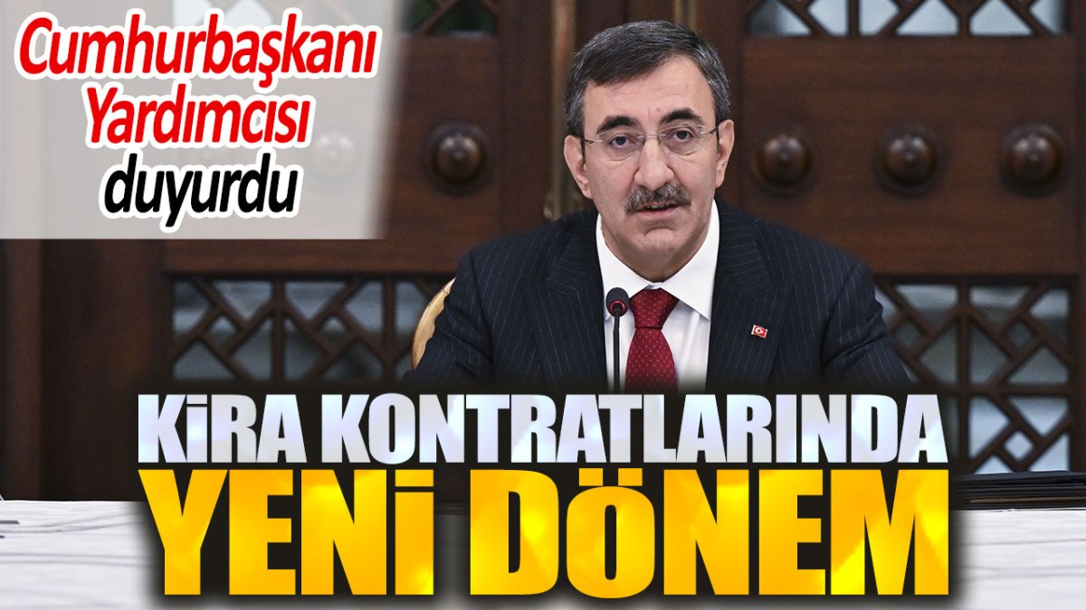 Cevdet Yılmaz duyurdu. Kira kontratlarında yeni dönem