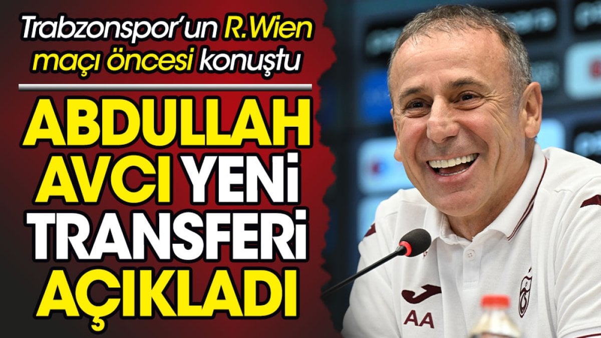 Trabzonspor'un yeni transferini Abdullah Avcı açıkladı