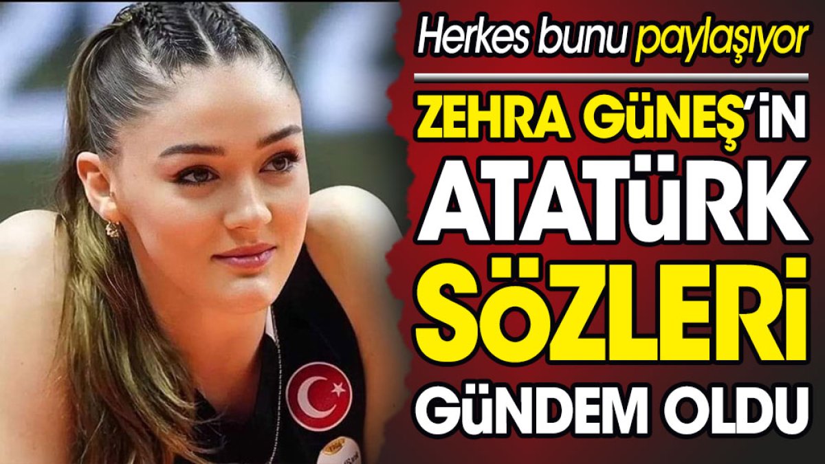 Zehra Güneş'in Atatürk sözleri gündem oldu