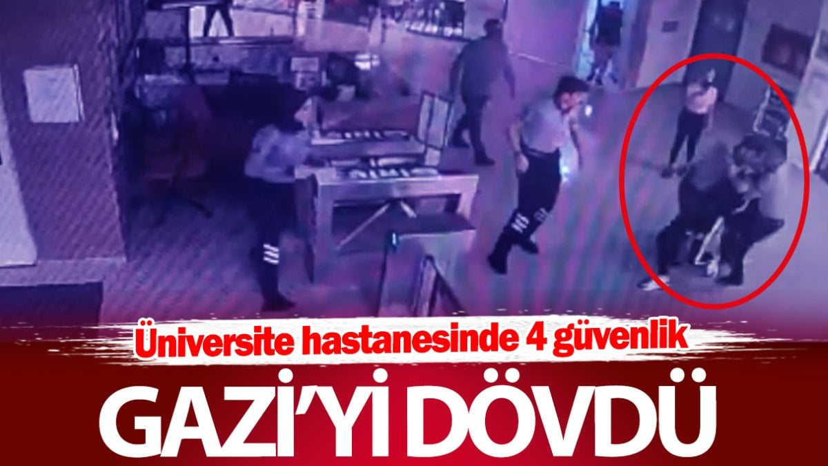 Üniversite hastanesinde 4 güvenlik gaziyi dövdü