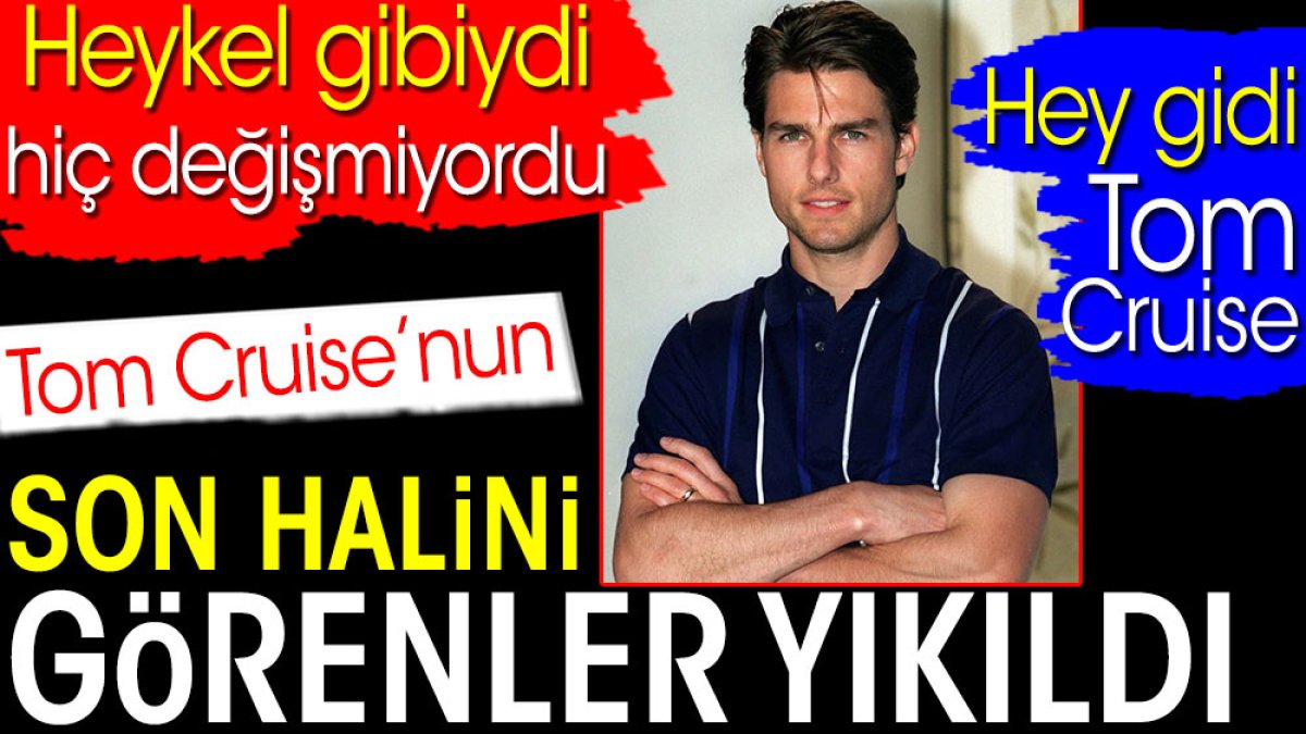 Tom Cruise’nun son halini görenler yıkıldı. Heykel gibiydi hiç değişmiyordu. Hey gidi Tom Cruise