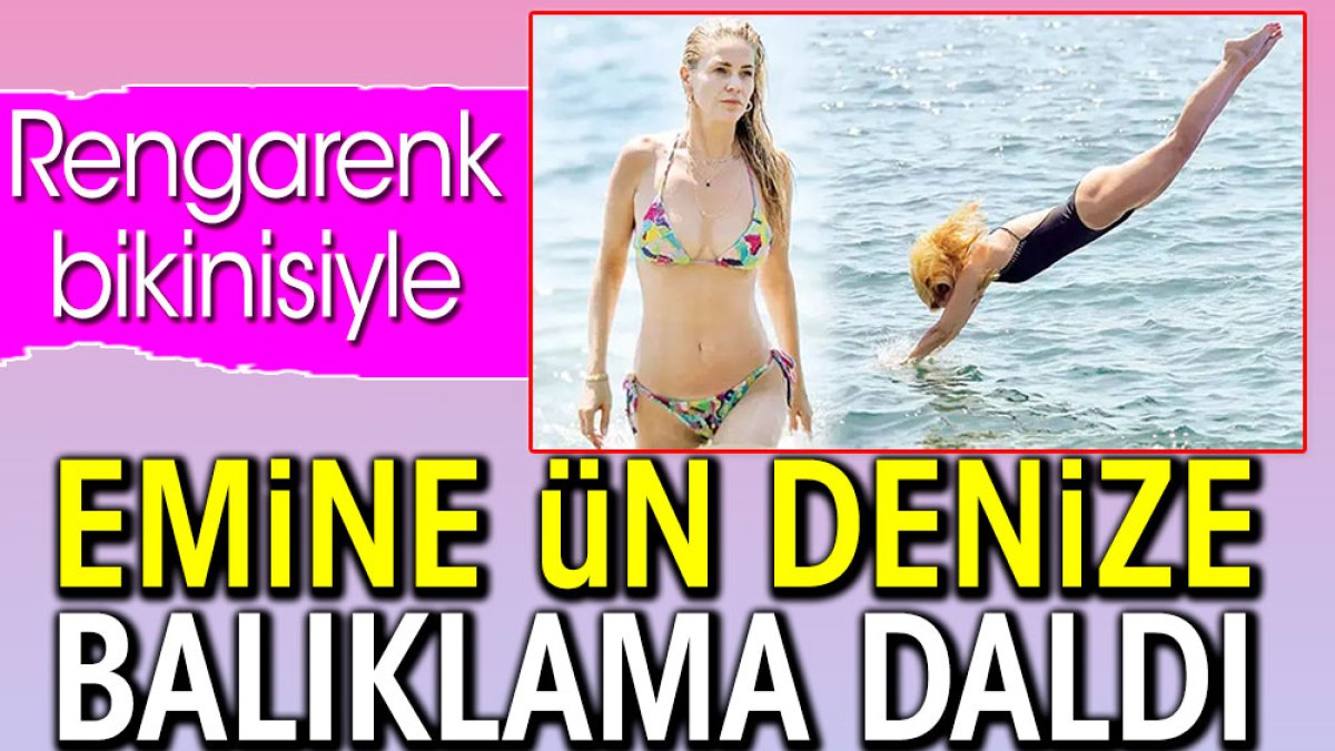 Emine Ün rengarenk bikinisiyle denize balıklama daldı