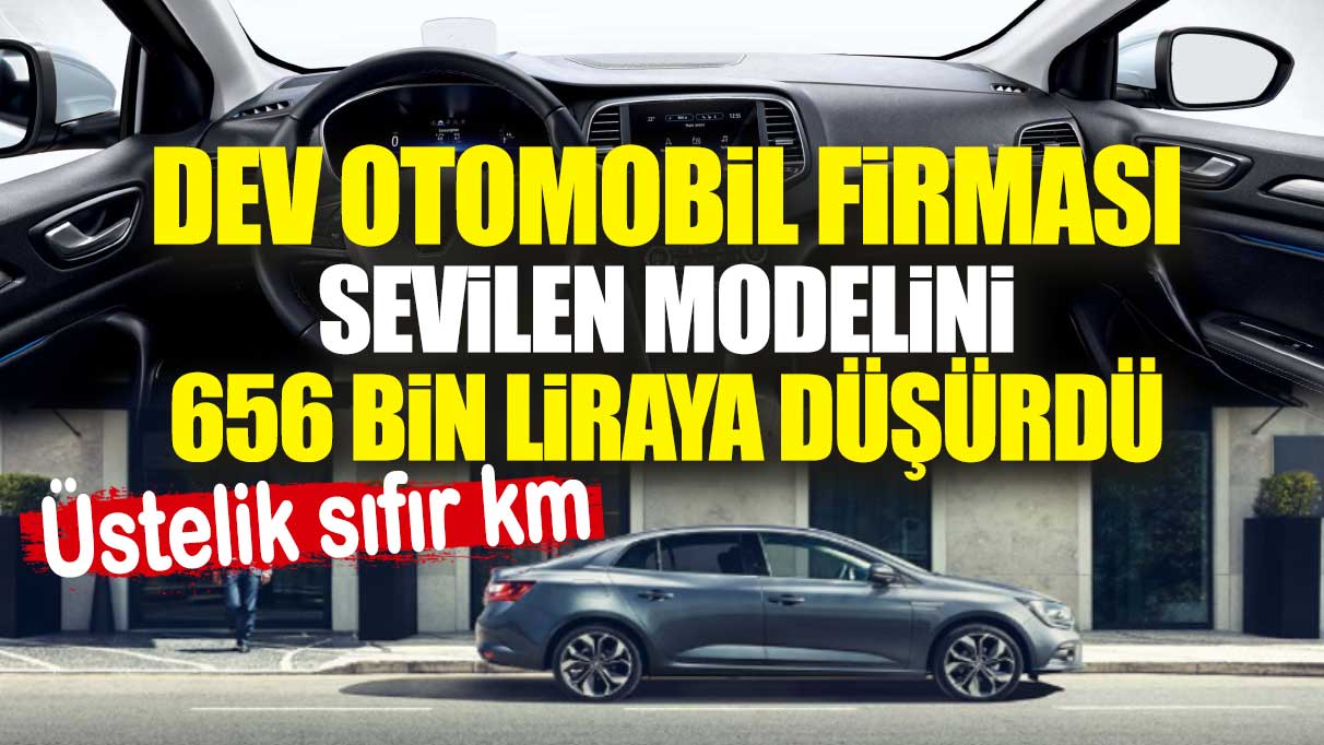 Fiyatı 656 bin liraya düştü. Dev otomobil firması çıldırdı