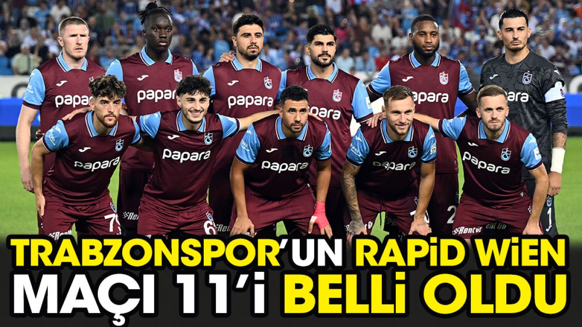 Trabzonspor'un Rapid Wien maçı 11'i belli oldu