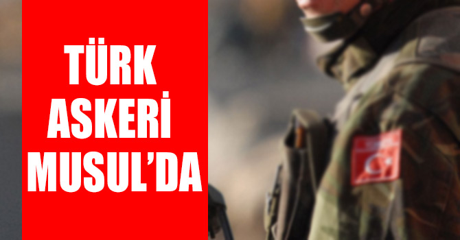 Türk askeri Musul’da
