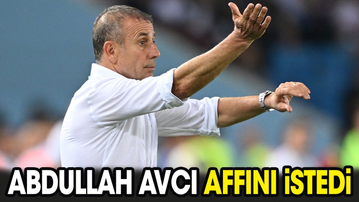 Abdullah Avcı affını istedi