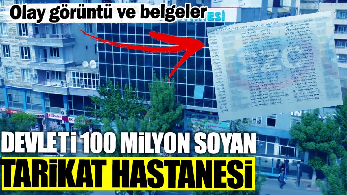 Devleti 100 milyon soyan tarikat hastanesi