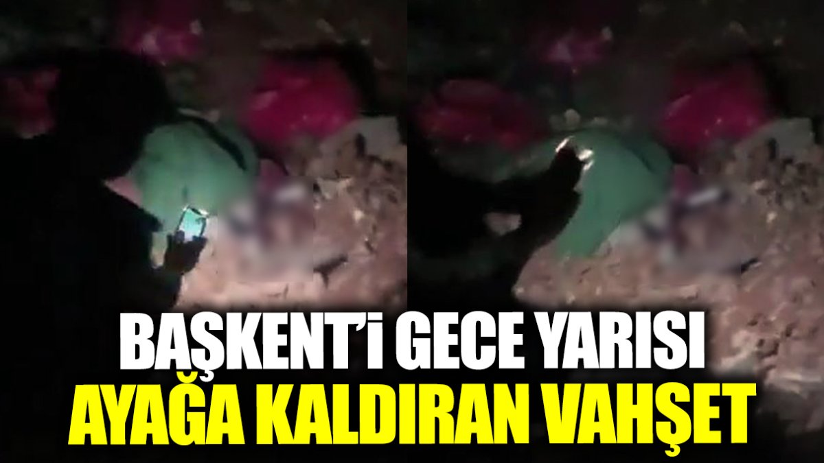 Başkent'i gece yarısı ayağa kaldıran vahşet