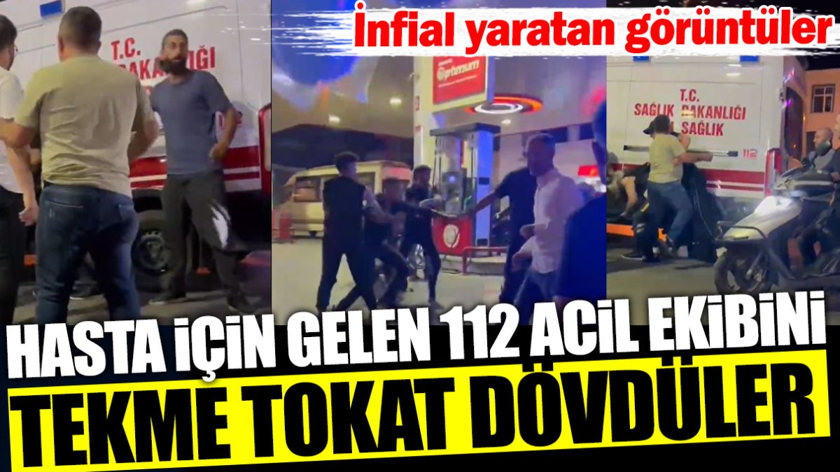 Hastaya müdahale etmek için gelen 112 acil ekibini Esenyurt'ta tekme tokat dövdüler