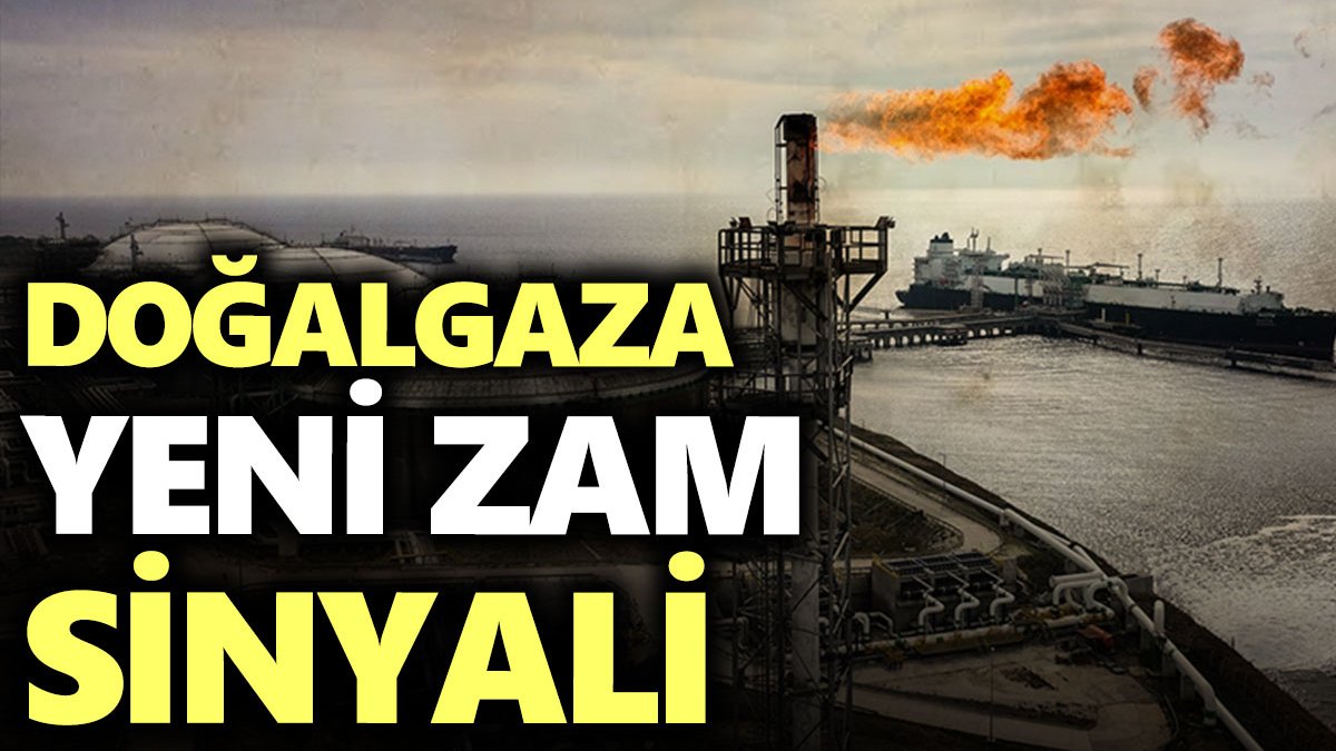 Doğalgaza yeni zam sinyali