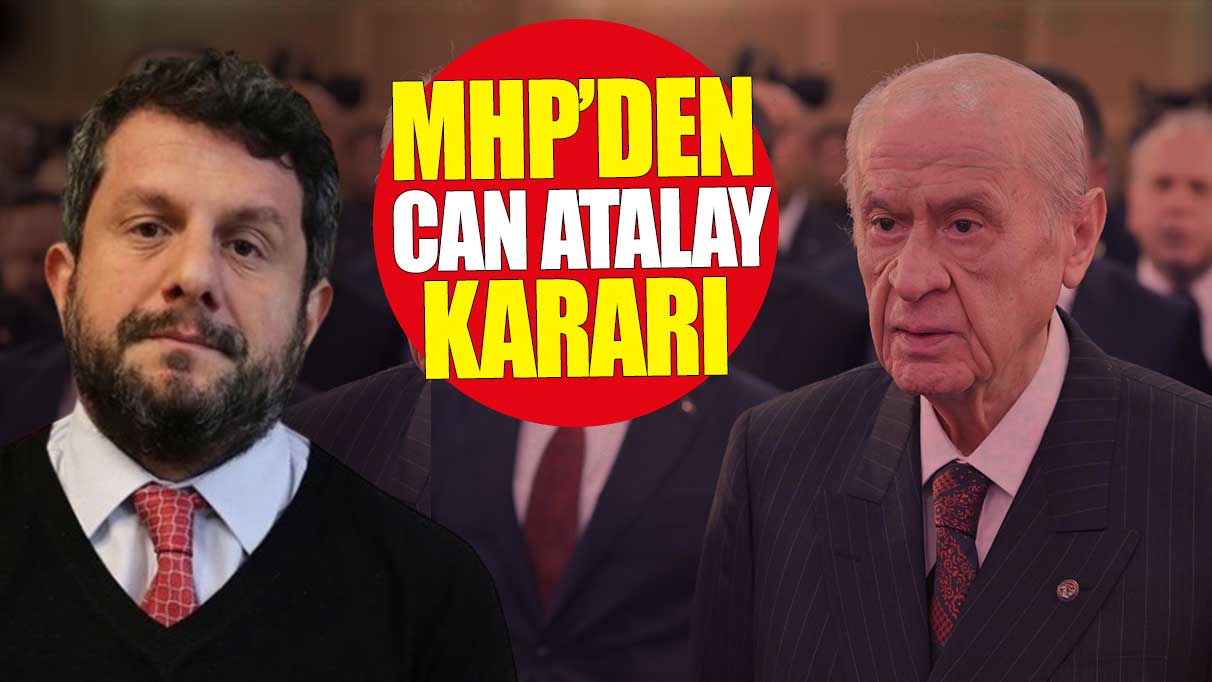 MHP'den Can Atalay kararı