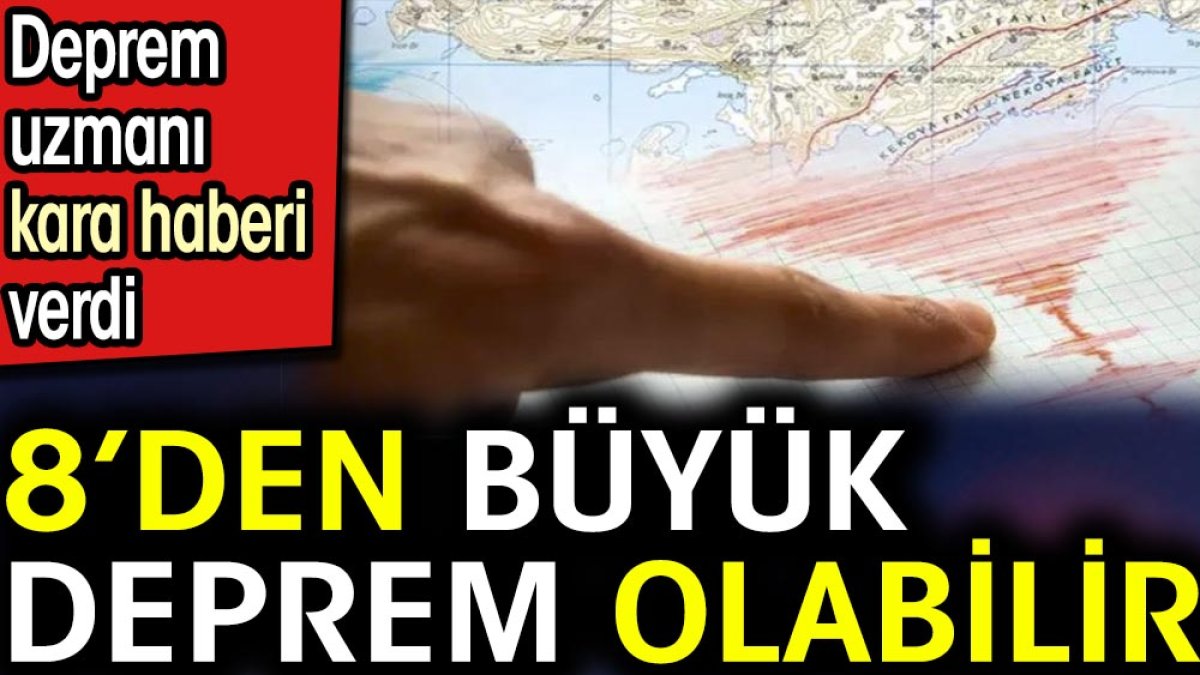 8’den büyük deprem olabilir. Uzmanlar kara haberi verdi