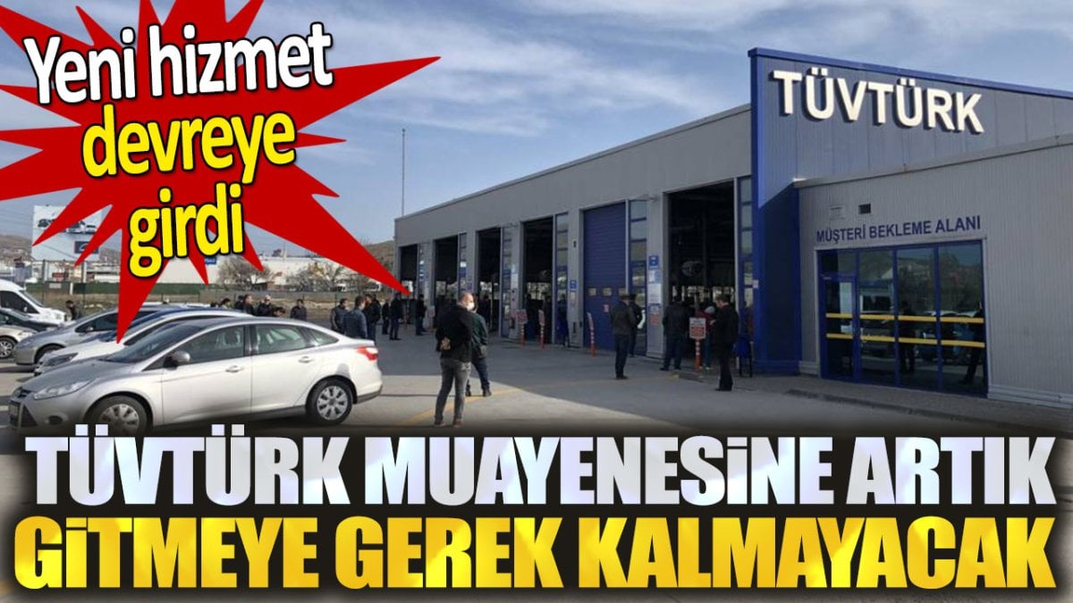 TÜVTÜRK muayenelerine artık gitmeye gerek kalmayacak