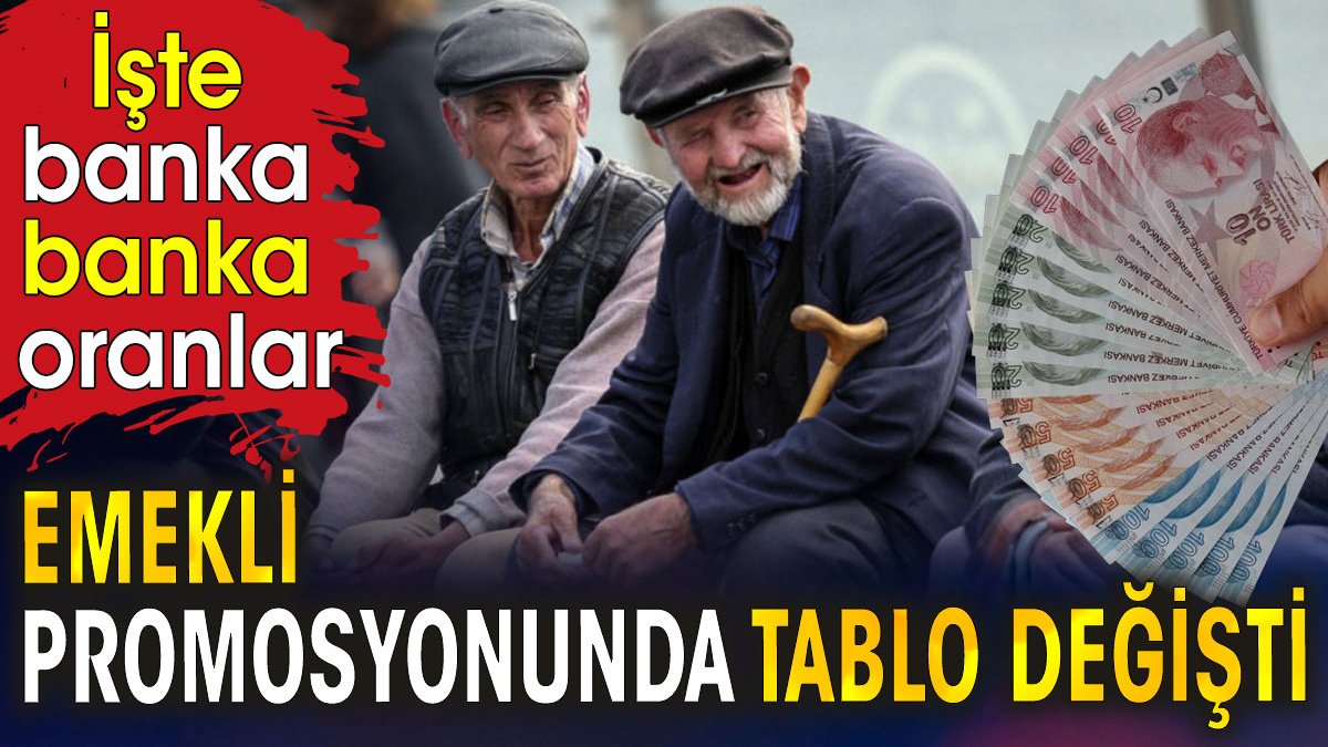 Emekli promosyonunda tablo değişti. İşte banka banka oranlar