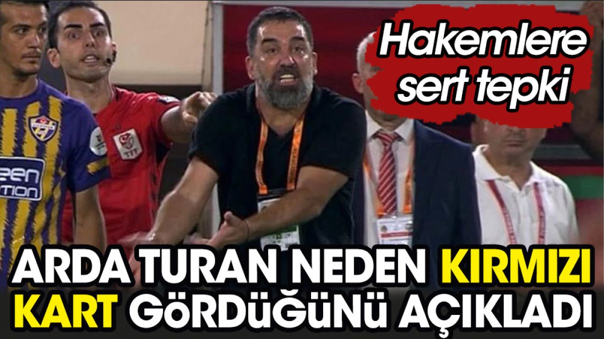 Arda Turan neden kırmızı kart gördüğünü açıkladı. Hakemlere tavsiye verdi