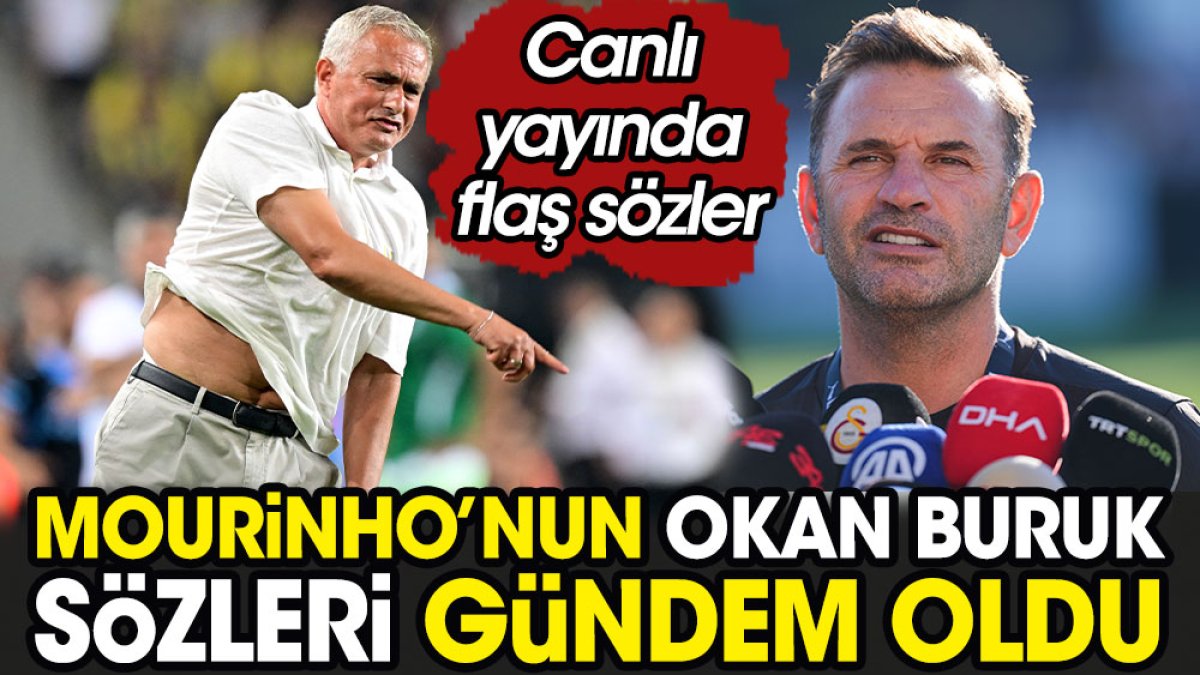 Mourinho'nun Okan Buruk sözleri gündem oldu. Canlı yayında flaş sözler