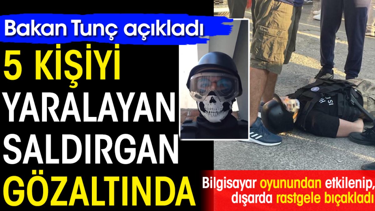 Bakan Tunç açıkladı: Eskişehir'de 5 kişiyi yaralayan saldırgan gözaltında