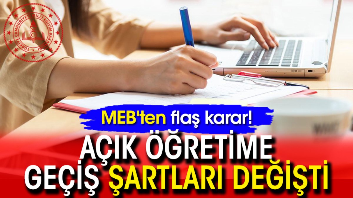 MEB'ten flaş karar! Açık öğretime geçiş şartları değişti