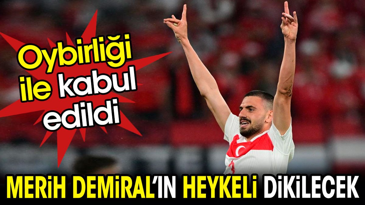 Merih Demiral'ın heykeli dikilecek