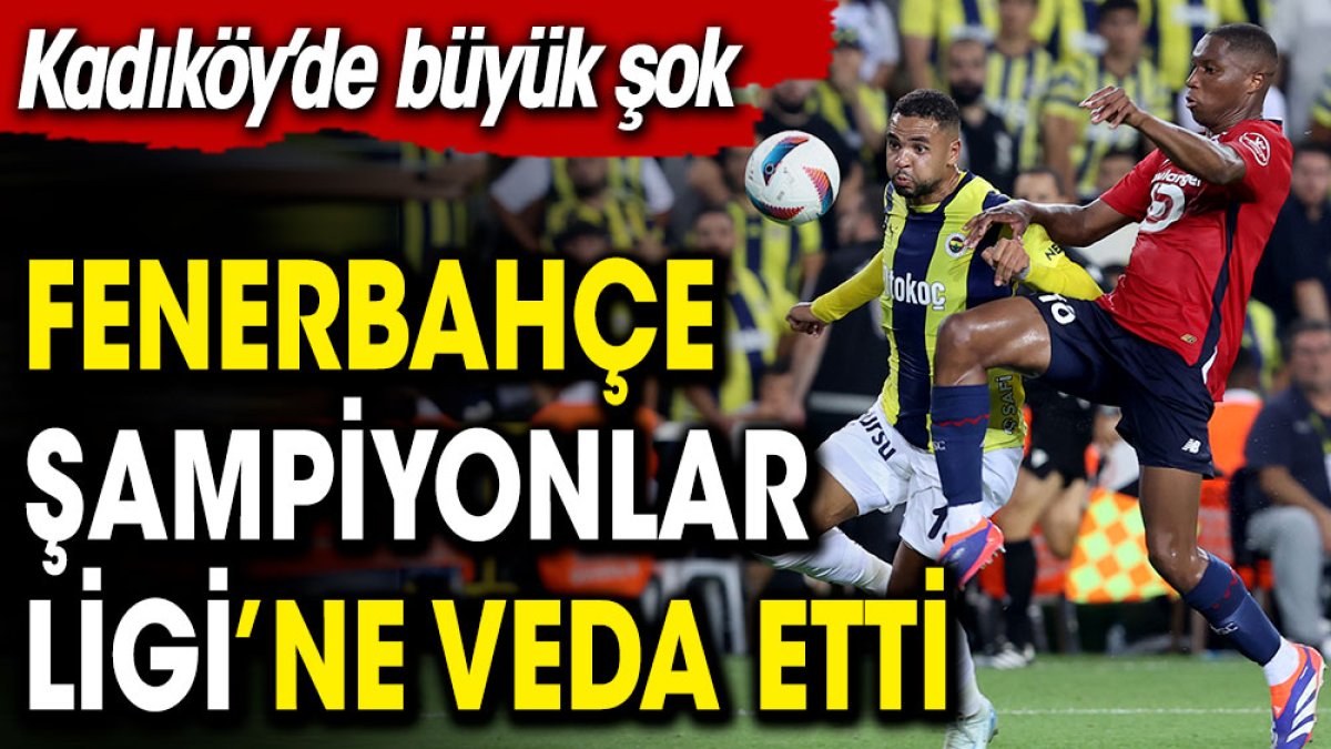 Fenerbahçe Şampiyonlar Ligi'ne veda etti