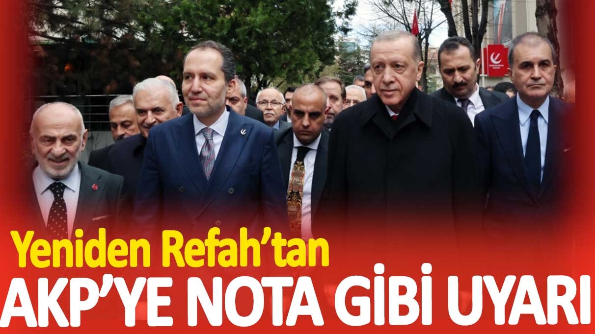 Yeniden Refah’tan AKP’ye nota gibi uyarı