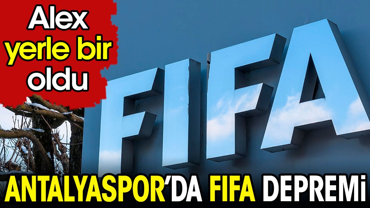 Antalyaspor'da FIFA depremi. Alex yıkıldı