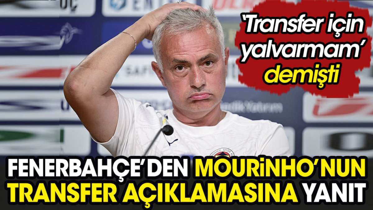 Fenerbahçe’den Mourinho’nun transfer açıklamasına yanıt