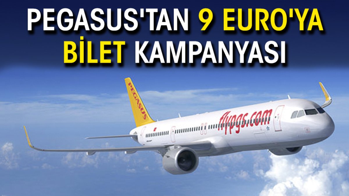 Pegasus'tan 9 Euro'dan başlayan fiyatlarla bilet kampanyası