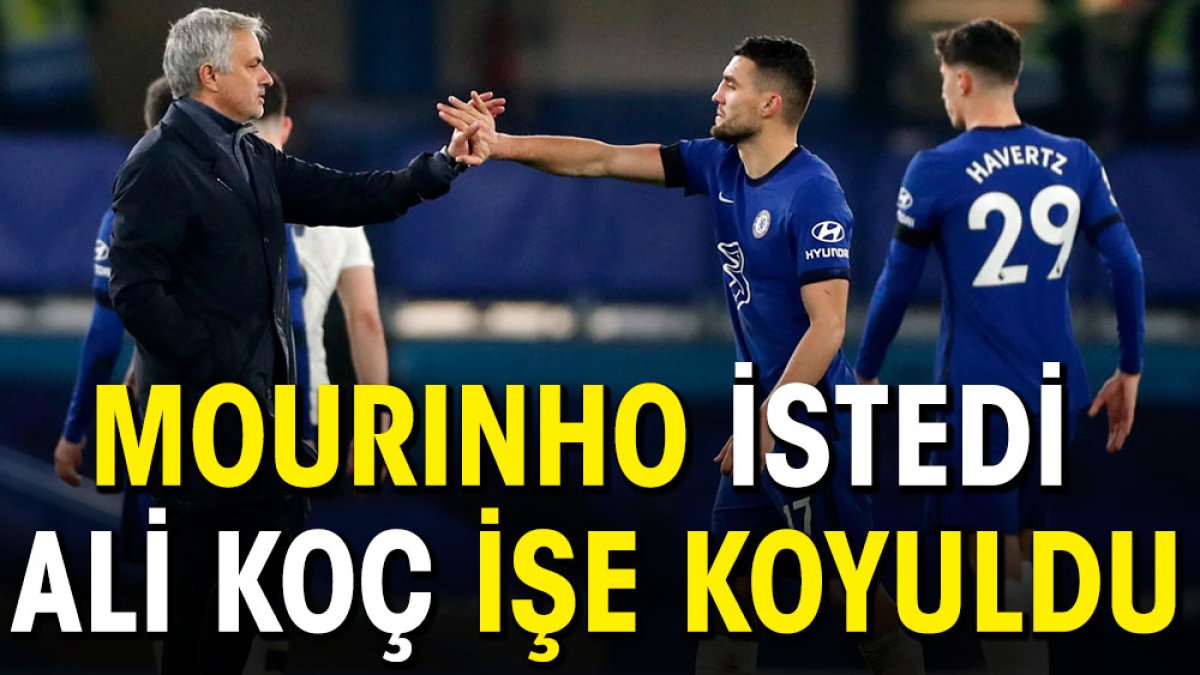 Mourinho istedi Ali Koç işe koyuldu