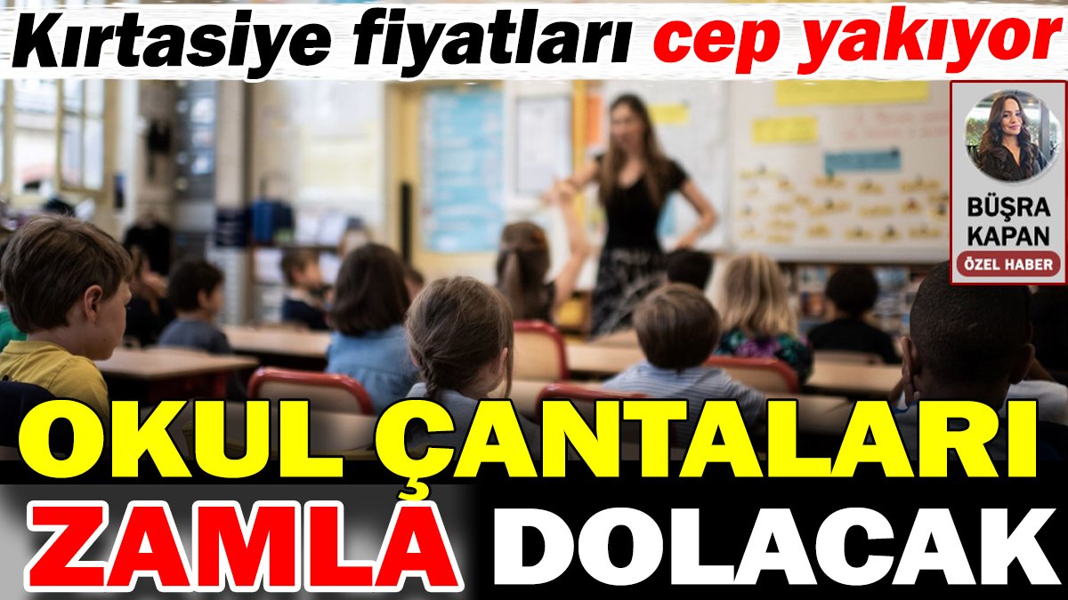 Okul çantaları zamla dolacak. Kırtasiye fiyatları cep yakıyor