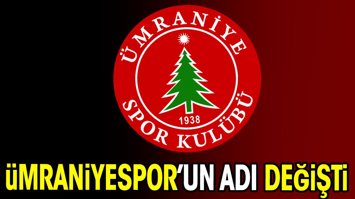 Ümraniyespor'un adı değişti