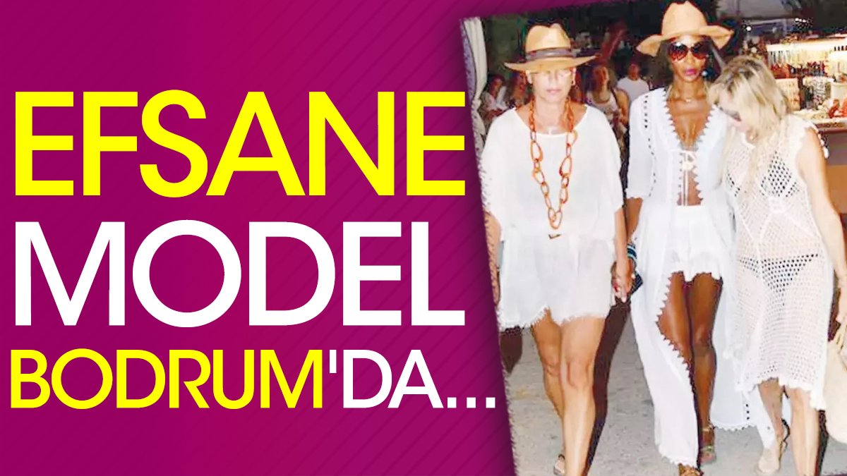 Efsane model Bodrum'da...