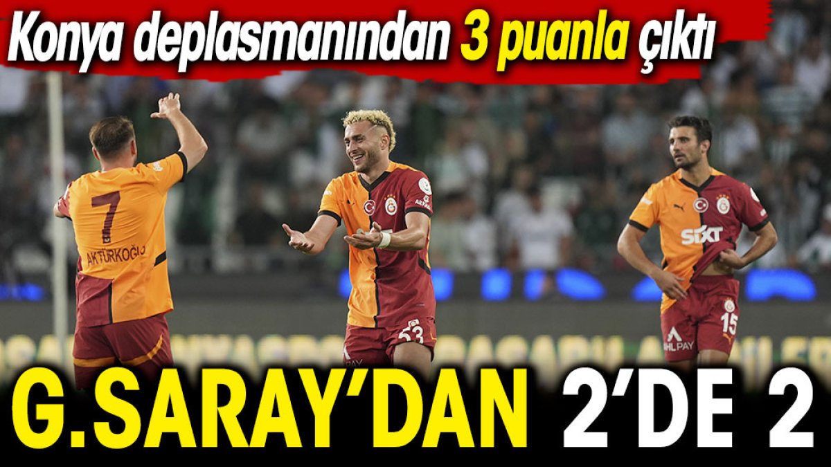 Galatasaray 2'de 2 yaptı. Konyaspor ilki yaşadı