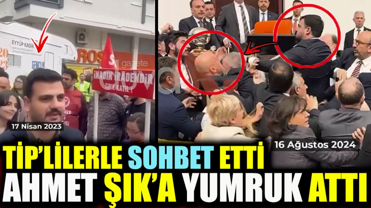 TİP'lilerle sohbet etti Ahmet Şık'a yumruk attı