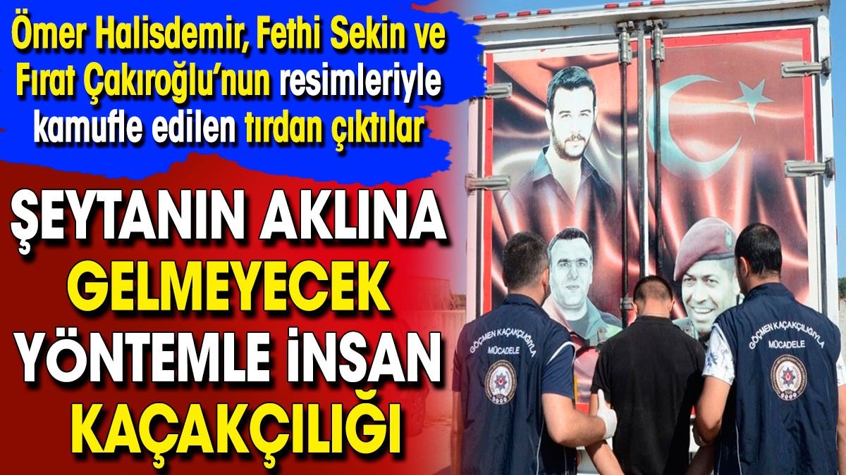 Şeytanın aklına gelmeyecek yöntemle insan kaçakçılığı