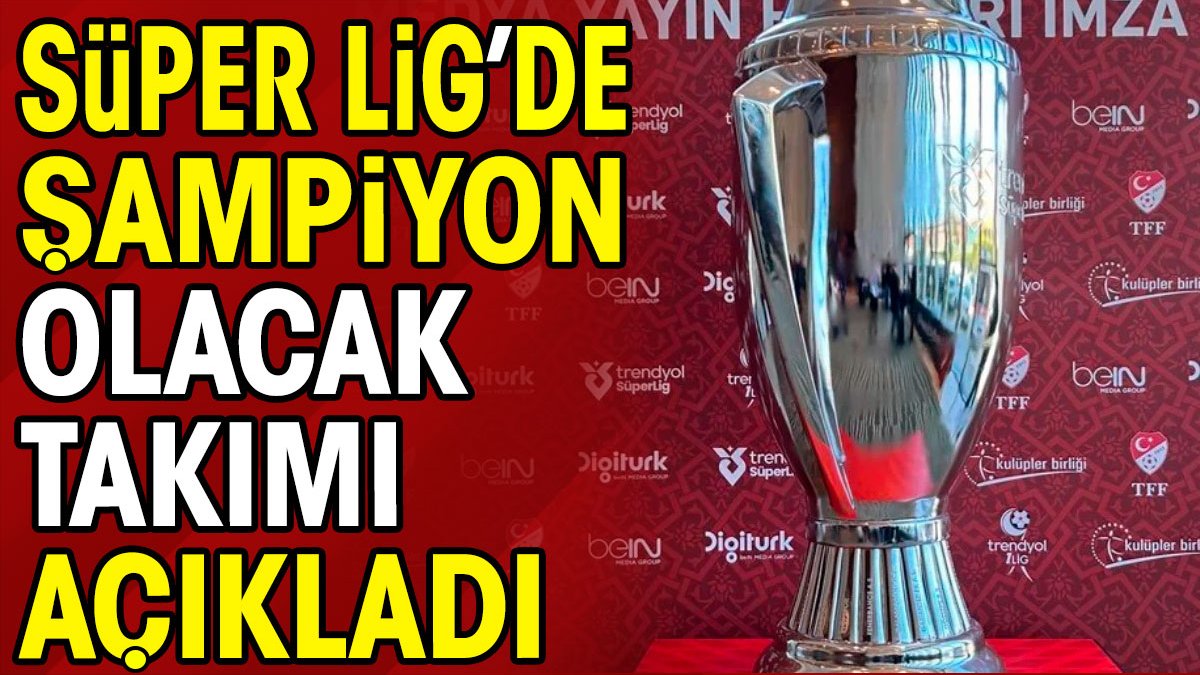 Süper Lig'de şampiyon olacak takımı açıkladı. İkinci haftadan havlu attı