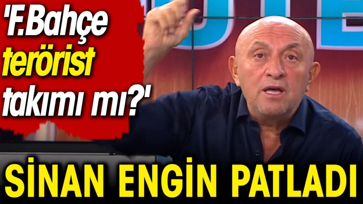 Sinan Engin patladı