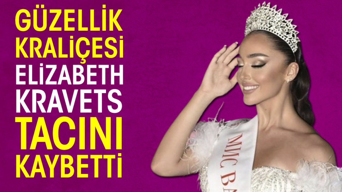 Güzellik kraliçesi Elizabeth Kravets tacını kaybetti