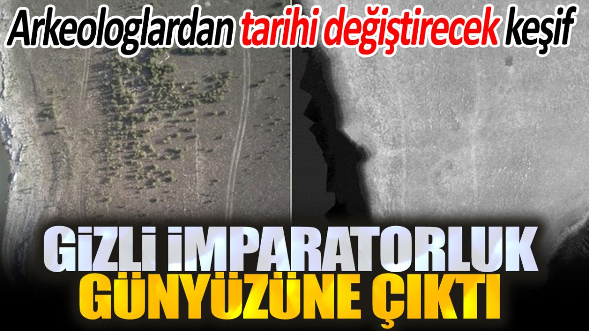 Arkeologlardan tarihi değiştirecek keşif: Gizli imparatorluk ortaya çıktı