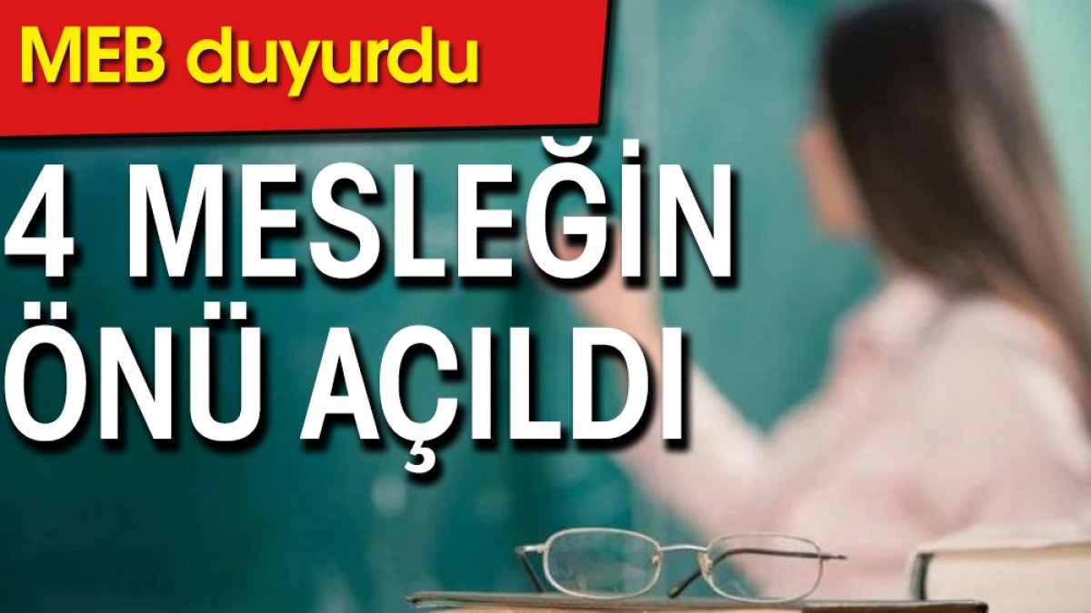 4 mesleğin önü açıldı: MEB duyurdu