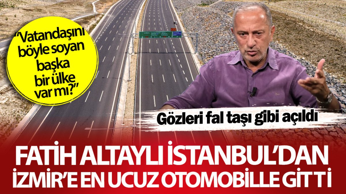 Fatih Altaylı İstanbul’dan İzmir’e en ucuz otomobille gitti! Gözleri fal taşı gibi açıldı