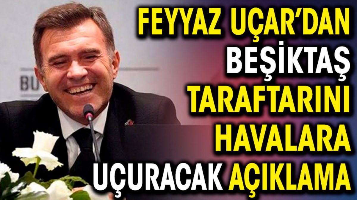 Yeni transferin ismini ağzından kaçırdı. Feyyaz Uçar'dan Beşiktaş taraftarını havalara uçuracak açıklama