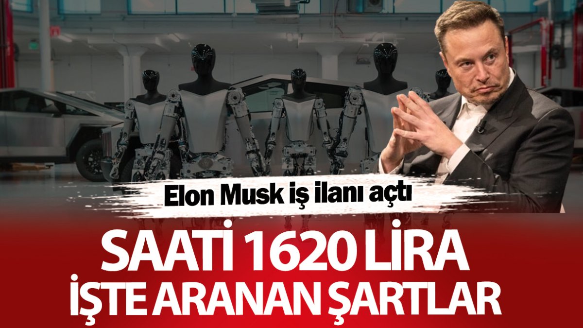 Elon Musk iş ilanı açtı! Saati 1620 lira işte aranan şartlar