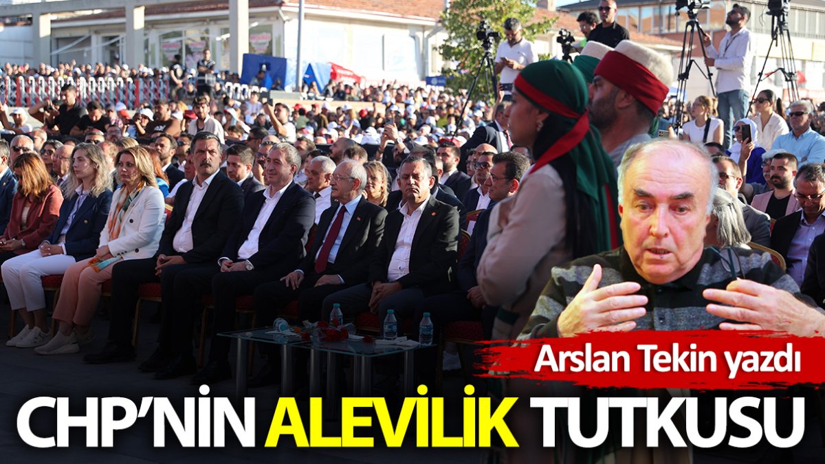 CHP’nin Alevîlik tutkusu