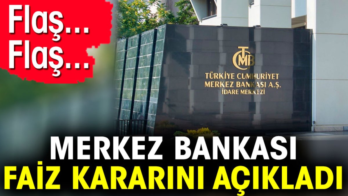 Merkez Bankası faiz kararını açıkladı