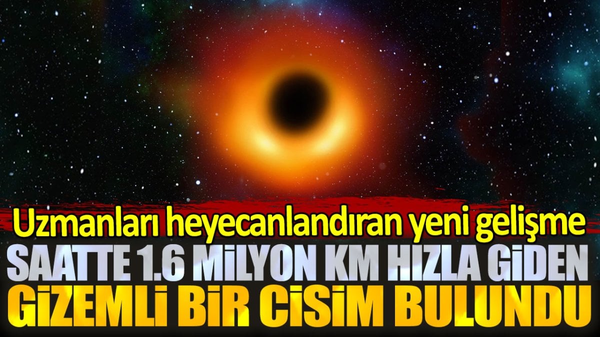 NASA'dan yeni keşif. Saatte 1.6 milyon km hızla giden gizemli bir cisim bulundu