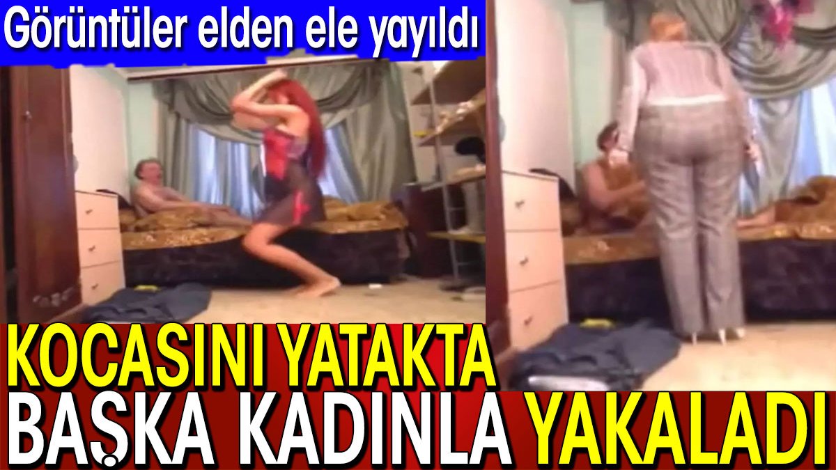 Kocasını yatakta başka kadınla yakaladı. Görüntüler elden ele yayıldı